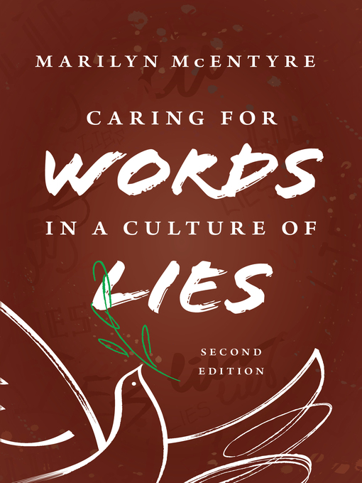 Title details for Caring for Words in a Culture of Lies, 2nd ed by Marilyn McEntyre - Available